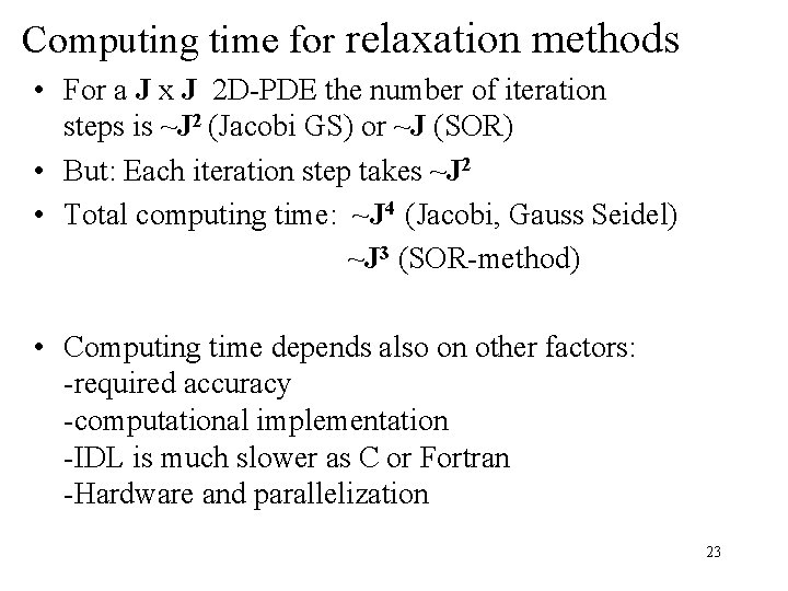 Computing time for relaxation methods • For a J x J 2 D-PDE the