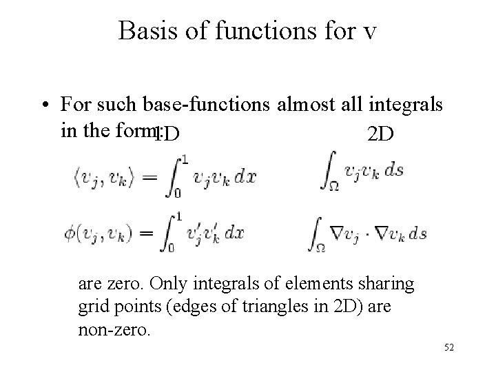 Basis of functions for v • For such base-functions almost all integrals in the