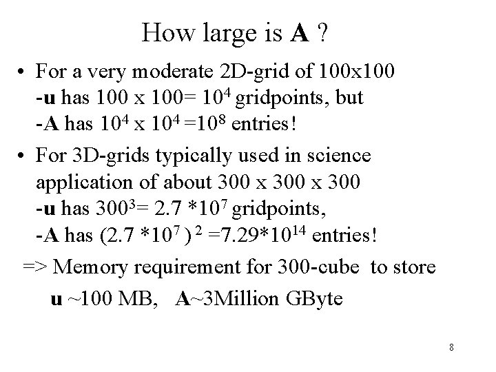 How large is A ? • For a very moderate 2 D-grid of 100