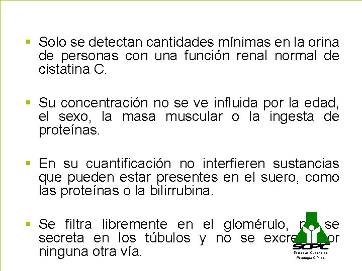 § Solo se detectan cantidades mínimas en la orina de personas con una función