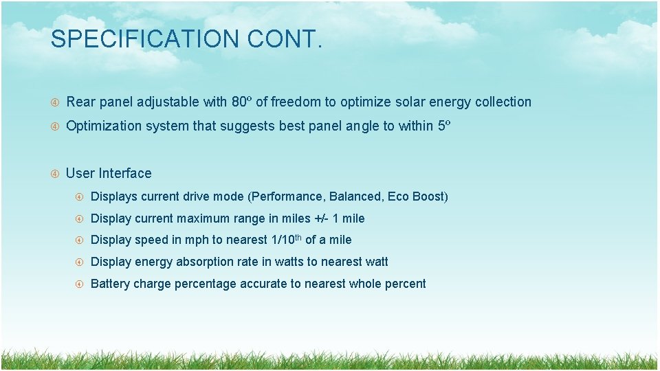 SPECIFICATION CONT. Rear panel adjustable with 80º of freedom to optimize solar energy collection SPECIFICATION CONT. Rear panel adjustable with 80º of freedom to optimize solar energy collection