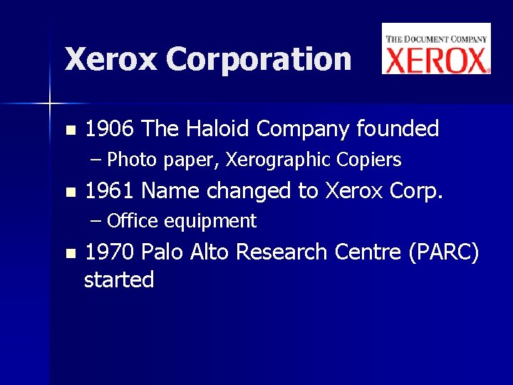Xerox Corporation n 1906 The Haloid Company founded – Photo paper, Xerographic Copiers n