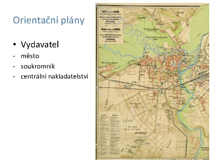 Orientační plány • Vydavatel - město - soukromník - centrální nakladatelství 