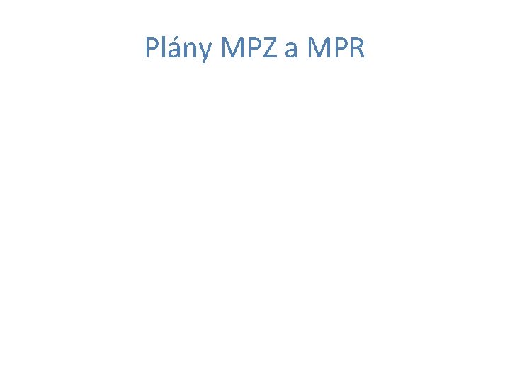 Plány MPZ a MPR 