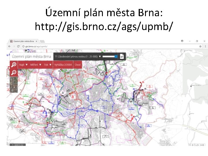 Územní plán města Brna: http: //gis. brno. cz/ags/upmb/ 