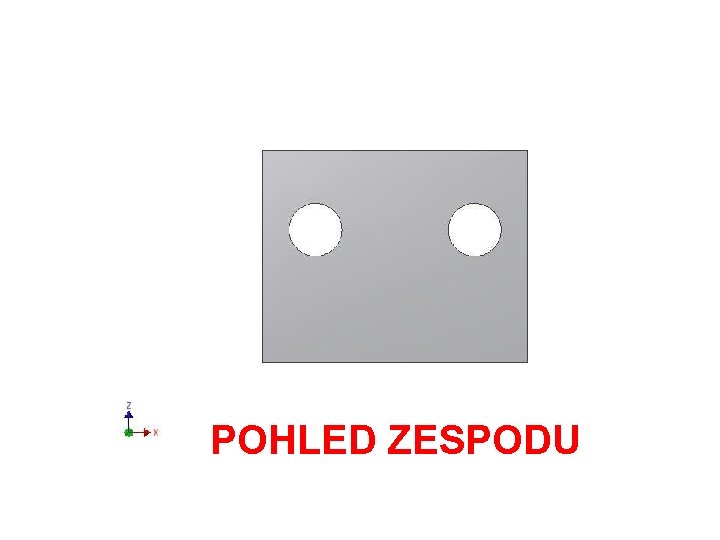 POHLED ZESPODU 
