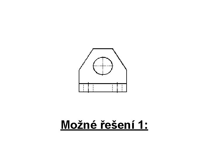 Možné řešení 1: 