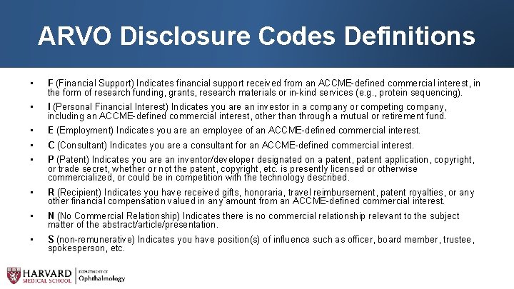 ARVO Disclosure Codes Definitions • F (Financial Support) Indicates financial support received from an