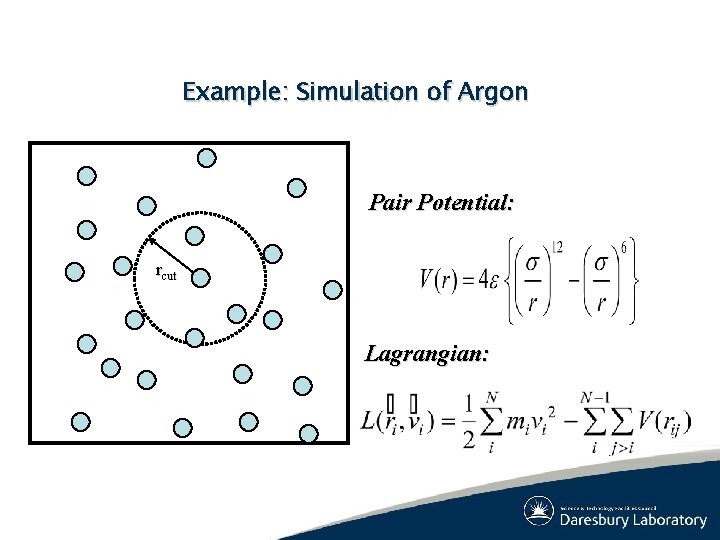 Example: Simulation of Argon Pair Potential: rcut Lagrangian: Example: Simulation of Argon Pair Potential: rcut Lagrangian: