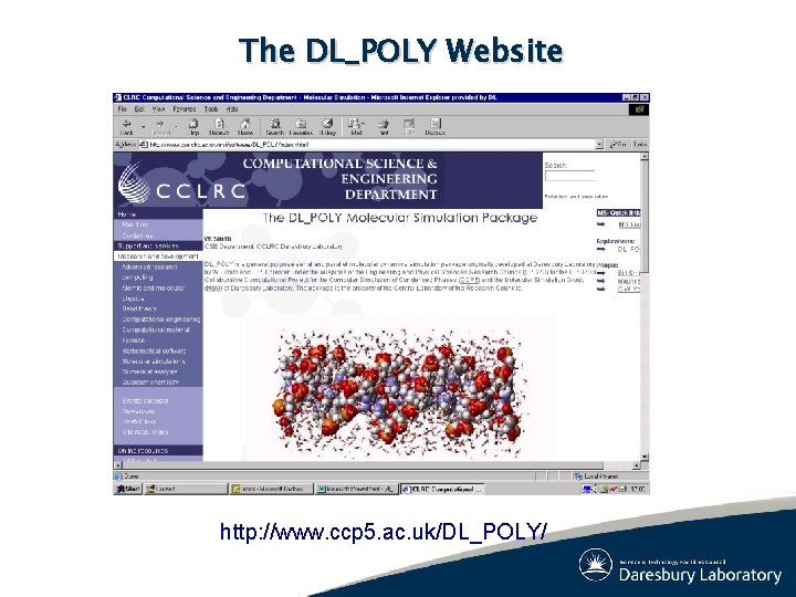 The DL_POLY Website http: //www. ccp 5. ac. uk/DL_POLY/ The DL_POLY Website http: //www. ccp 5. ac. uk/DL_POLY/