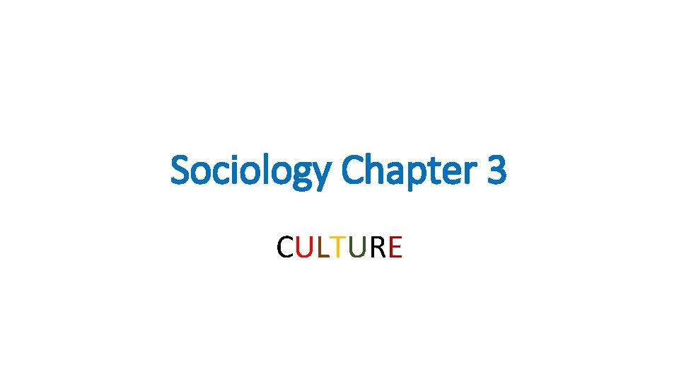 Sociology Chapter 3 CULTURE 