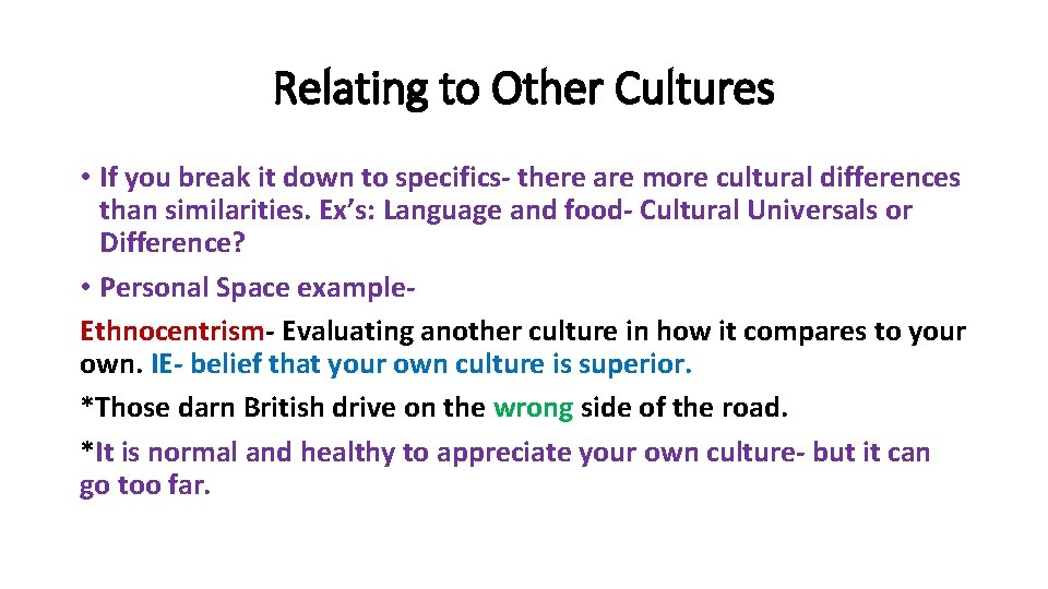 Relating to Other Cultures • If you break it down to specifics- there are