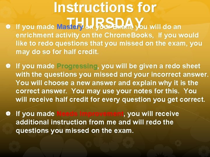 Instructions for THURSDAY If you made Mastery on your Exam, you will do Instructions for THURSDAY If you made Mastery on your Exam, you will do