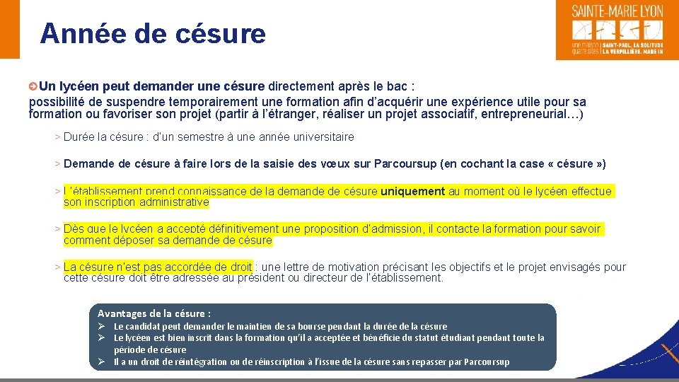 Année de césure Un lycéen peut demander une césure directement après le bac :