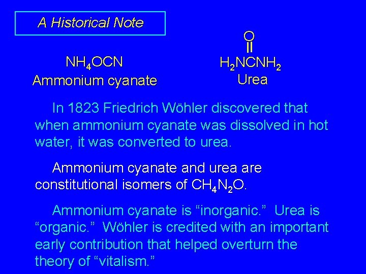 A Historical Note NH 4 OCN Ammonium cyanate O H 2 NCNH 2 Urea