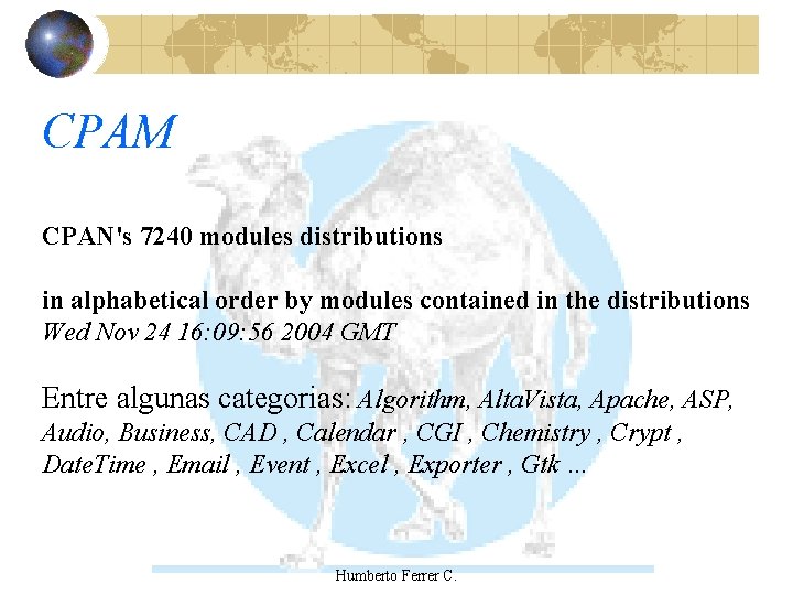 CPAM CPAN's 7240 modules distributions in alphabetical order by modules contained in the distributions