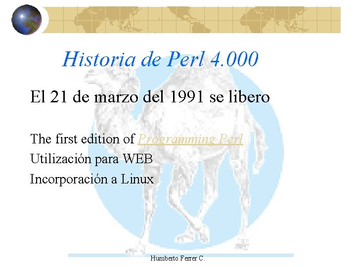 Historia de Perl 4. 000 El 21 de marzo del 1991 se libero The
