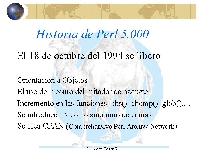 Historia de Perl 5. 000 El 18 de octubre del 1994 se libero Orientación