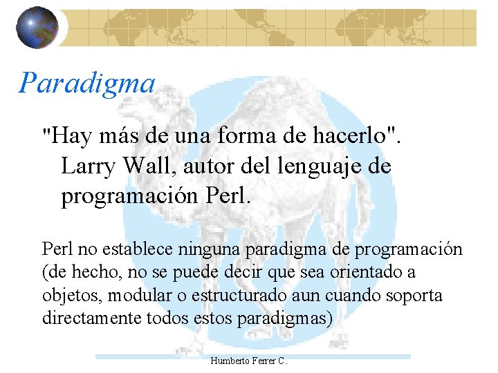 Paradigma "Hay más de una forma de hacerlo". Larry Wall, autor del lenguaje de