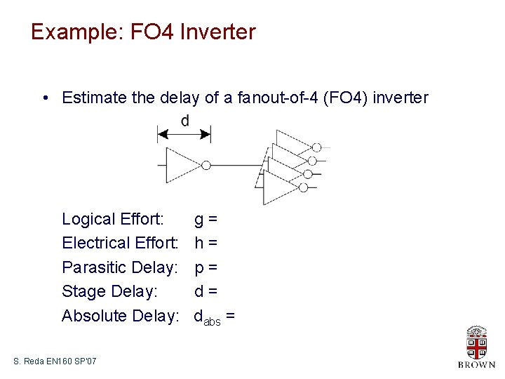 Example: FO 4 Inverter • Estimate the delay of a fanout-of-4 (FO 4) inverter