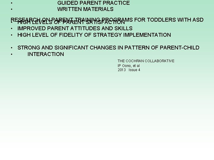  • • GUIDED PARENT PRACTICE WRITTEN MATERIALS RESEARCH ON PARENT TRAINING PROGRAMS FOR