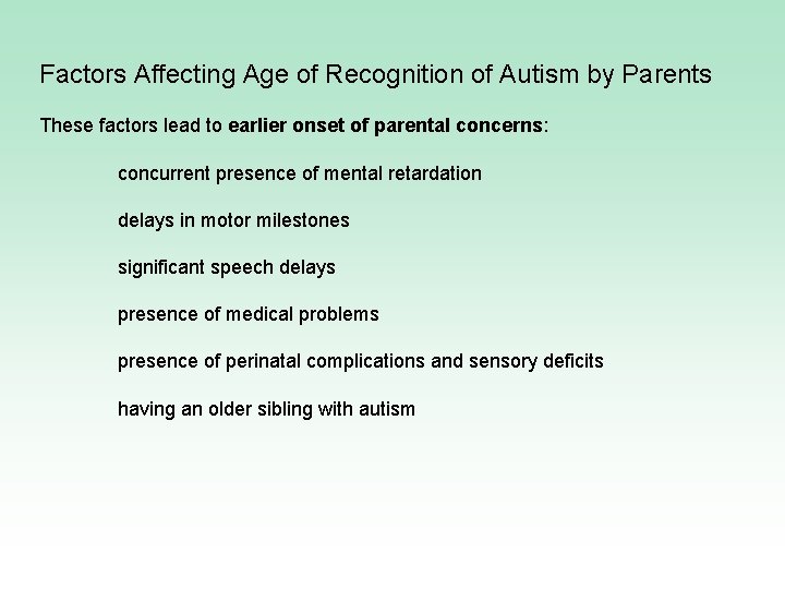 Factors Affecting Age of Recognition of Autism by Parents These factors lead to earlier