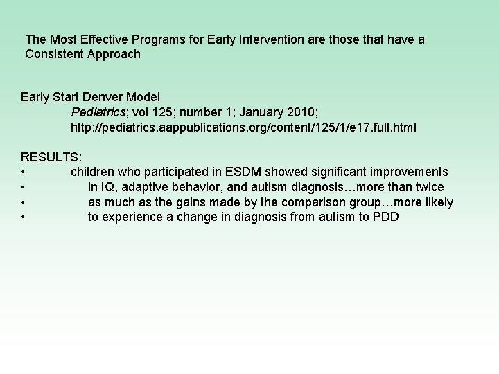 The Most Effective Programs for Early Intervention are those that have a Consistent Approach