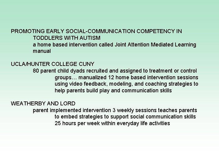 PROMOTING EARLY SOCIAL-COMMUNICATION COMPETENCY IN TODDLERS WITH AUTISM a home based intervention called Joint