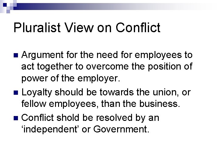 Pluralist View on Conflict Argument for the need for employees to act together to