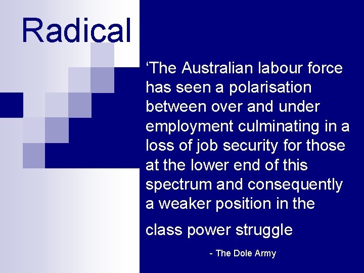 Radical ‘The Australian labour force has seen a polarisation between over and under employment