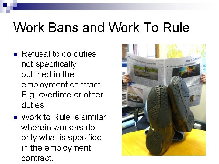 Work Bans and Work To Rule n n Refusal to do duties not specifically