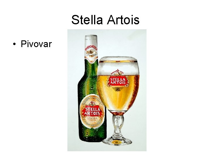 Stella Artois • Pivovar 