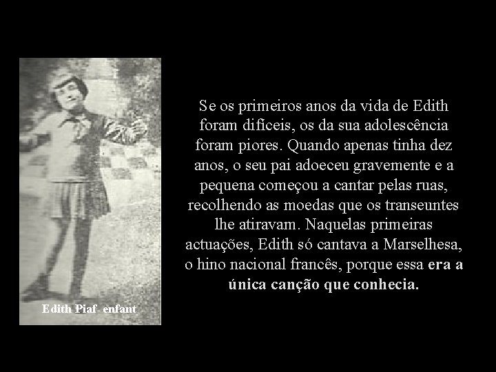 Se os primeiros anos da vida de Edith foram difíceis, os da sua adolescência