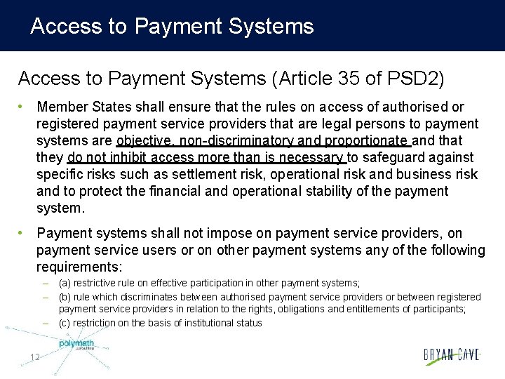 Access to Payment Systems (Article 35 of PSD 2) • Member States shall ensure