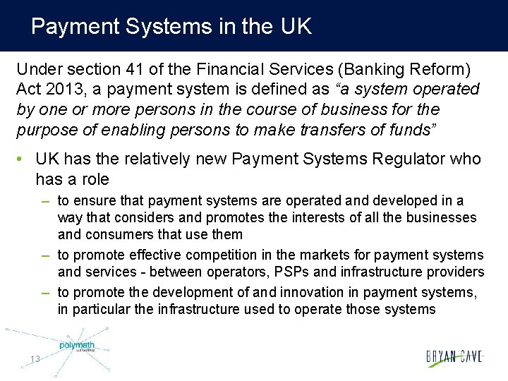 Payment Systems in the UK Under section 41 of the Financial Services (Banking Reform)