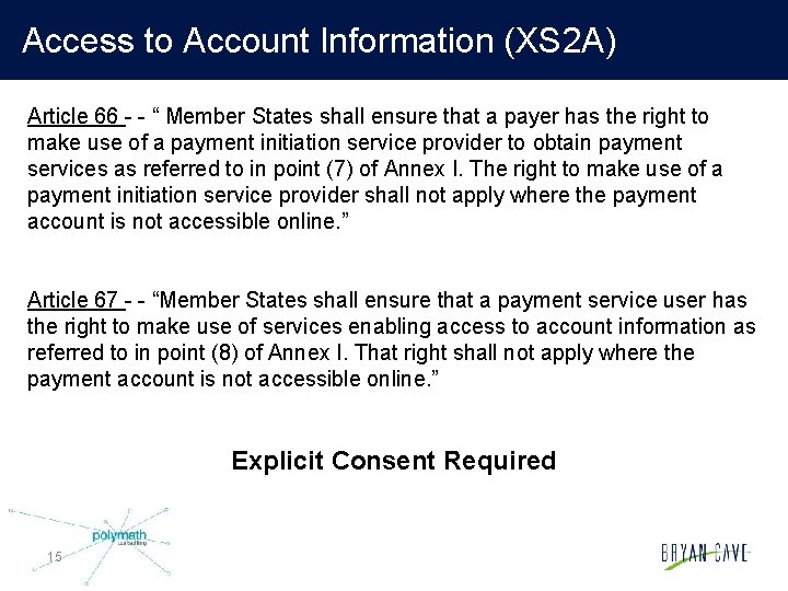 Access to Account Information (XS 2 A) Article 66 - - “ Member States