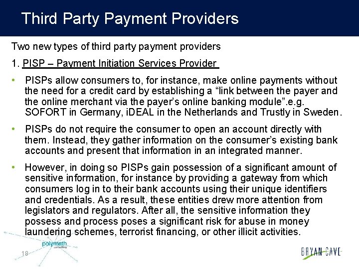 Third Party Payment Providers Two new types of third party payment providers 1. PISP