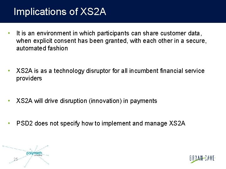 Implications of XS 2 A • It is an environment in which participants can