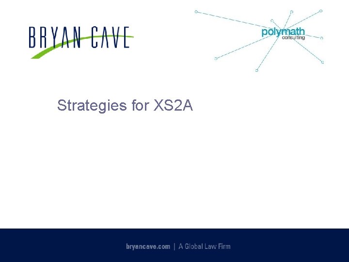 Strategies for XS 2 A 