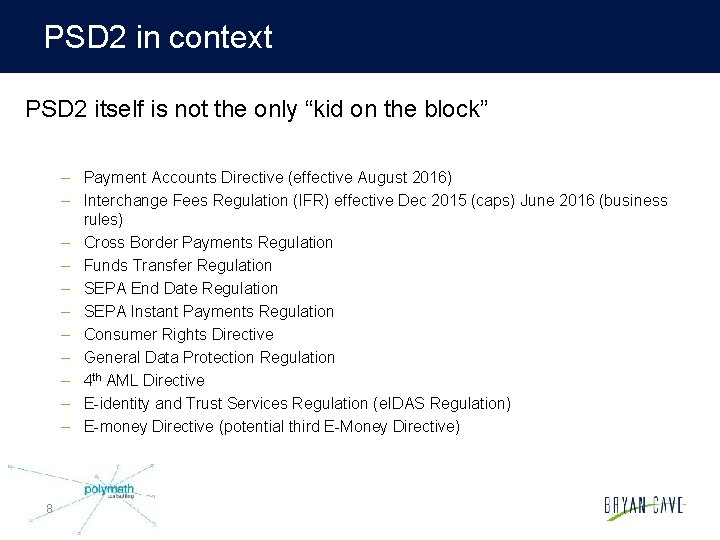 PSD 2 in context PSD 2 itself is not the only “kid on the