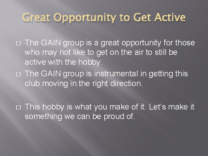 Great Opportunity to Get Active � � � The GAIN group is a great
