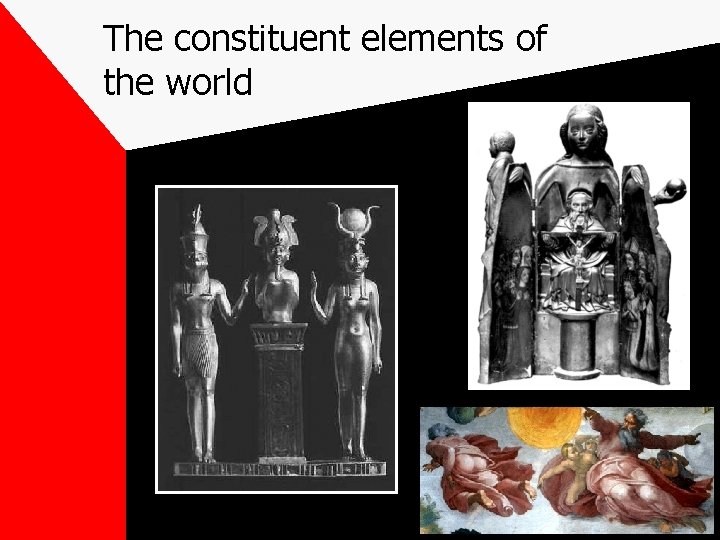 The constituent elements of the world The constituent elements of the world