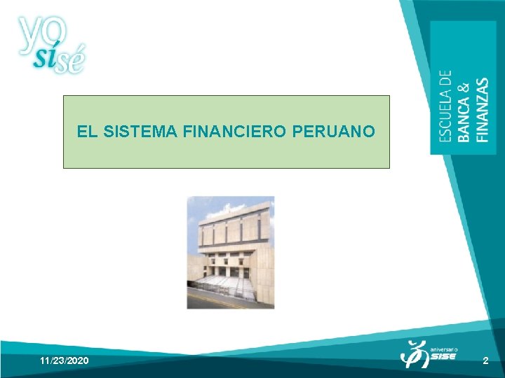 EL SISTEMA FINANCIERO PERUANO 11/23/2020 2 