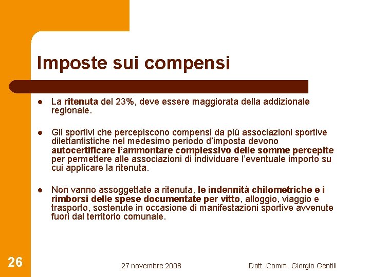 Imposte sui compensi 26 l La ritenuta del 23%, deve essere maggiorata della addizionale