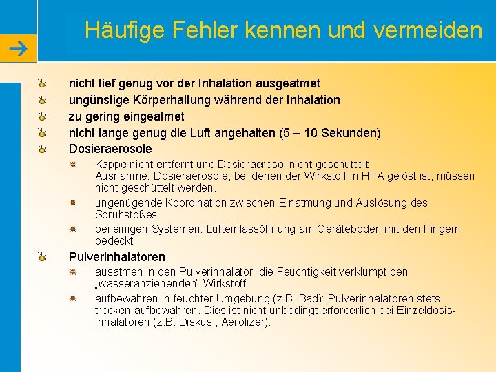 Häufige Fehler kennen und vermeiden nicht tief genug vor der Inhalation ausgeatmet ungünstige Körperhaltung