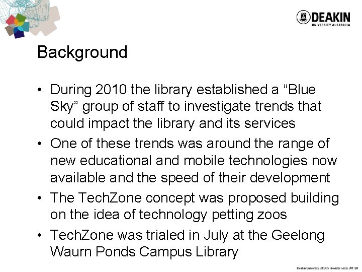 Background • During 2010 the library established a “Blue Sky” group of staff to Background • During 2010 the library established a “Blue Sky” group of staff to