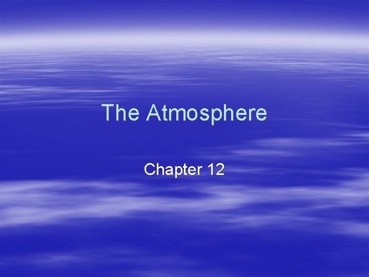 The Atmosphere Chapter 12 