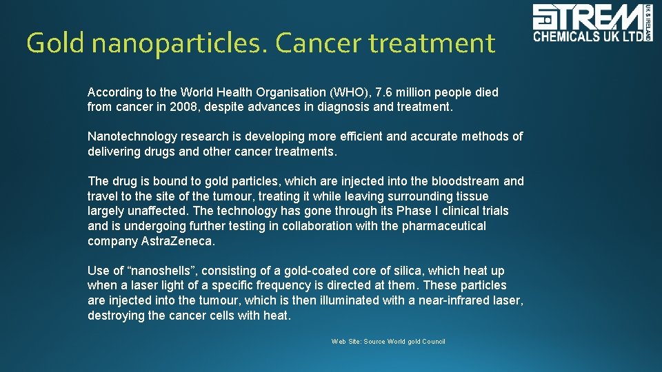 Gold nanoparticles. Cancer treatment According to the World Health Organisation (WHO), 7. 6 million