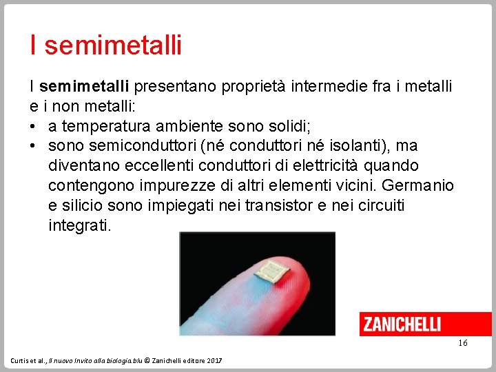 I semimetalli presentano proprietà intermedie fra i metalli e i non metalli: • a I semimetalli presentano proprietà intermedie fra i metalli e i non metalli: • a