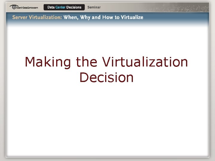 Making the Virtualization Decision 